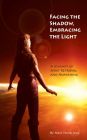 Facing the Shadow, Embracing the Light:  A Journey of Spirit Retrieval and Awakening