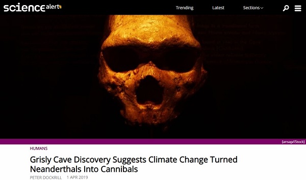 ネアンデルタール人は共食いして絶滅していた可能性が浮上! 温暖化カニバリズムか… ネアンデルタール人のイメージが急低下!の画像1