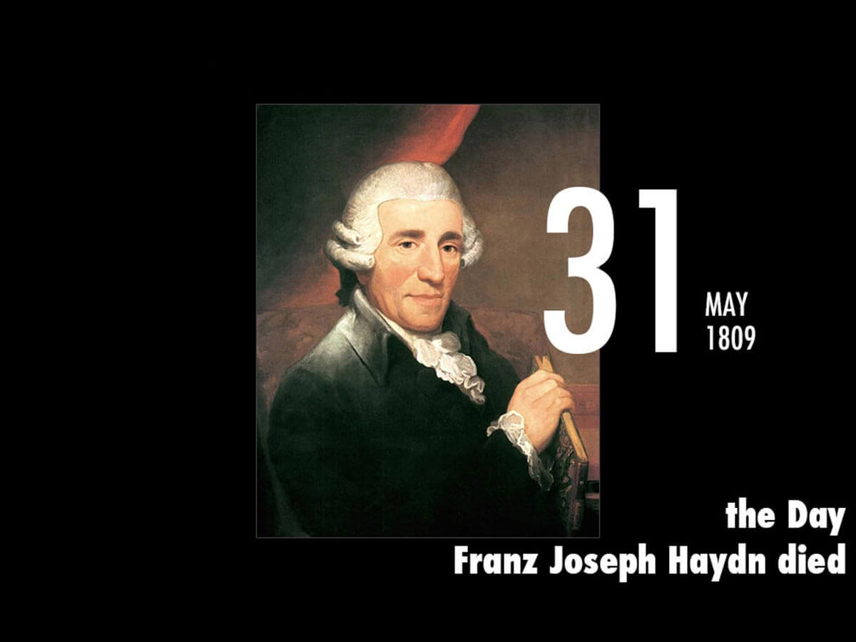 5月31日はオーストリア帝国を代表する音楽家フランツ ヨーゼフ ハイドンが死亡した日