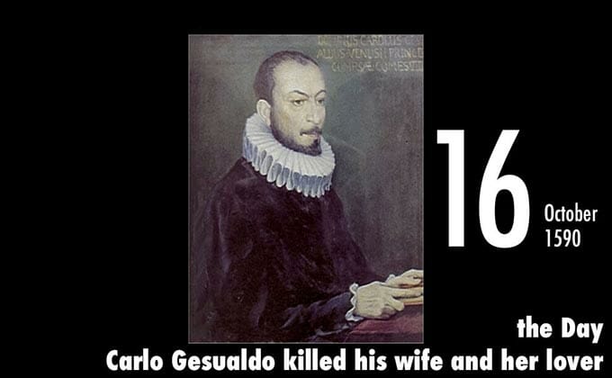 10月16日はイタリアの音楽家カルロ・ジェズアルドが妻と不倫相手を性行為中に惨殺した日！の画像1
