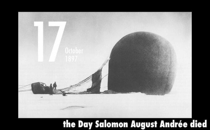 10月17日は探検家サロモン・アウグスト・アンドレーの推定死亡日！の画像1